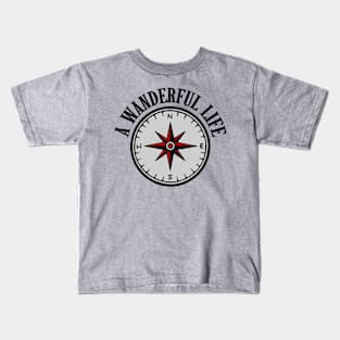 A Wanderful Life Kids T-Shirt